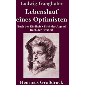 Ludwig Ganghofer - Lebenslauf eines Optimisten (Großdruck): Buch der Kindheit / Buch der Jugend / Buch der Freiheit - Preis vom 15.06.2026 05:30:30 h Ludwig Ganghofer - Lebenslauf eines Optimisten (Großdruck): Buch der Kindheit / Buch der Jugend / Buch der Freiheit - Preis vom 15.06.2026 05:30:30 h