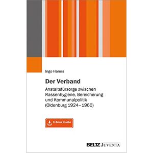 Ingo Harms - Der Verband: Anstaltsfürsorge zwischen Rassenhygiene, Bereicherung und Kommunalpolitik (Oldenburg 1924-1960). Mit E-Book inside - Preis vom 15.06.2026 05:30:30 h Ingo Harms - Der Verband: Anstaltsfürsorge zwischen Rassenhygiene, Bereicherung und Kommunalpolitik (Oldenburg 1924-1960). Mit E-Book inside - Preis vom 15.06.2026 05:30:30 h