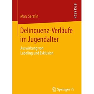 Marc Delinquenz-Verläufe im Jugendalter: Auswirkung von Labeling und Exklusion - Preis vom 16.06.2026 05:30:18 h Marc Delinquenz-Verläufe im Jugendalter: Auswirkung von Labeling und Exklusion - Preis vom 16.06.2026 05:30:18 h