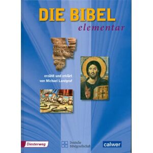 Die Bibel elementar: erzählt und erklärt von Michael Landgraf - Preis vom 12.06.2026 05:40:31 h Die Bibel elementar: erzählt und erklärt von Michael Landgraf - Preis vom 12.06.2026 05:40:31 h