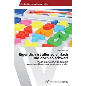 Hart Eigentlich ist alles so einfach und doch so schwer!: LEGASTHENIE & HOCHBEGABUNG Wenn zwei Phänomene aufeinanderprallen - Preis vom 12.06.2026 05:40:31 h Hart Eigentlich ist alles so einfach und doch so schwer!: LEGASTHENIE & HOCHBEGABUNG Wenn zwei Phänomene aufeinanderprallen - Preis vom 12.06.2026 05:40:31 h