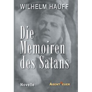 Wilhelm Hauff - Die Memoiren des Satans (Vergessene Bücher neu entdeckt) - Preis vom 14.06.2026 05:24:48 h Wilhelm Hauff - Die Memoiren des Satans (Vergessene Bücher neu entdeckt) - Preis vom 14.06.2026 05:24:48 h