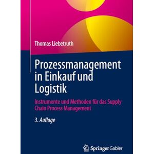 Thomas Liebetruth - Prozessmanagement in Einkauf und Logistik: Instrumente und Methoden für das Supply Chain Process Management - Preis vom 15.06.2026 05:30:30 h Thomas Liebetruth - Prozessmanagement in Einkauf und Logistik: Instrumente und Methoden für das Supply Chain Process Management - Preis vom 15.06.2026 05:30:30 h
