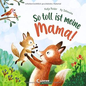Katja Reider - So toll ist meine Mama!: Bilderbuch zum Vorlesen ab 3 Jahre, Geschenk zum Muttertag (Loewe von Anfang an) - Preis vom 16.06.2026 05:30:18 h Katja Reider - So toll ist meine Mama!: Bilderbuch zum Vorlesen ab 3 Jahre, Geschenk zum Muttertag (Loewe von Anfang an) - Preis vom 16.06.2026 05:30:18 h