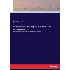 Ernst Henrici - Lehrbuch der Ephe-Sprache (Ewe) Anlo, Anecho- und Dahome-Mundart: Mit Glossar und einer Karte der Sklavenküste. Band VI - Preis vom 14.06.2026 05:24:48 h Ernst Henrici - Lehrbuch der Ephe-Sprache (Ewe) Anlo, Anecho- und Dahome-Mundart: Mit Glossar und einer Karte der Sklavenküste. Band VI - Preis vom 14.06.2026 05:24:48 h