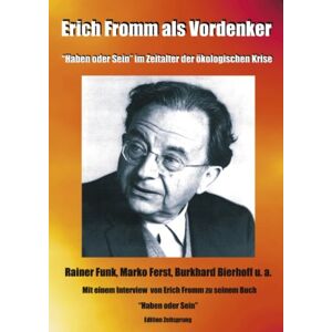 Funk Erich Fromm als Vordenker. 'Haben oder Sein' im Zeitalter der ökologischen Krise. - Preis vom 13.06.2026 05:28:29 h Funk Erich Fromm als Vordenker. 'Haben oder Sein' im Zeitalter der ökologischen Krise. - Preis vom 13.06.2026 05:28:29 h
