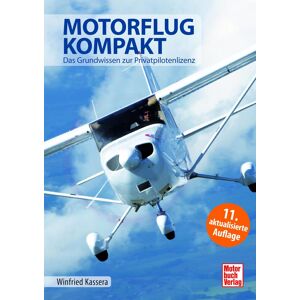 Winfried Kassera - Motorflug kompakt: Das komplette Wissen zur Privatpilotenlizenz - Preis vom 16.06.2026 05:30:18 h Winfried Kassera - Motorflug kompakt: Das komplette Wissen zur Privatpilotenlizenz - Preis vom 16.06.2026 05:30:18 h