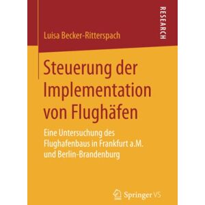 Becker Steuerung der Implementation von Flughäfen: Eine Untersuchung des Flughafenbaus in Frankfurt a.M. und Berlin-Brandenburg - Preis vom 13.06.2026 05:28:29 h Becker Steuerung der Implementation von Flughäfen: Eine Untersuchung des Flughafenbaus in Frankfurt a.M. und Berlin-Brandenburg - Preis vom 13.06.2026 05:28:29 h