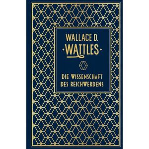 Wattles, Wallace D. - Die Wissenschaft des Reichwerdens: Leinen mit Goldprägung - Preis vom 10.06.2026 05:35:22 h Wattles, Wallace D. - Die Wissenschaft des Reichwerdens: Leinen mit Goldprägung - Preis vom 10.06.2026 05:35:22 h