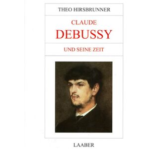 Theo Hirsbrunner - Große Komponisten und ihre Zeit, 25 Bde., Debussy und seine Zeit - Preis vom 16.06.2026 05:30:18 h Theo Hirsbrunner - Große Komponisten und ihre Zeit, 25 Bde., Debussy und seine Zeit - Preis vom 16.06.2026 05:30:18 h