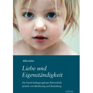Alfie Kohn - Liebe und Eigenständigkeit: Die Kunst bedingungsloser Elternschaft, jenseits von Belohnung und Bestrafung - Preis vom 13.06.2026 05:28:29 h Alfie Kohn - Liebe und Eigenständigkeit: Die Kunst bedingungsloser Elternschaft, jenseits von Belohnung und Bestrafung - Preis vom 13.06.2026 05:28:29 h