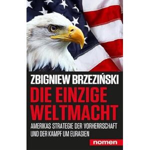 Zbigniew Brzezinski - Die einzige Weltmacht: Amerikas Strategie der Vorherrschaft und der Kampf um Eurasien - Preis vom 10.06.2026 05:35:22 h Zbigniew Brzezinski - Die einzige Weltmacht: Amerikas Strategie der Vorherrschaft und der Kampf um Eurasien - Preis vom 10.06.2026 05:35:22 h