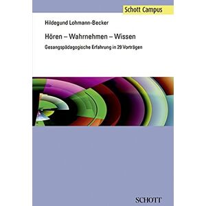 Becker Hören – Wahrnehmen – Wissen: Gesangspädagogische Erfahrung in 29 Vorträgen (Schott Campus) - Preis vom 15.06.2026 05:30:30 h Becker Hören – Wahrnehmen – Wissen: Gesangspädagogische Erfahrung in 29 Vorträgen (Schott Campus) - Preis vom 15.06.2026 05:30:30 h