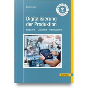 Eike Permin - Digitalisierung der Produktion: Bausteine – Lösungen – Umsetzungen - Preis vom 15.06.2026 05:30:30 h Eike Permin - Digitalisierung der Produktion: Bausteine – Lösungen – Umsetzungen - Preis vom 15.06.2026 05:30:30 h