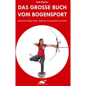 Urte Paulus - Das große Buch vom Bogensport: Lehrbuch für Anfänger, Hobby-, Wettkampf-, Leistungsschützen und Trainer - Preis vom 14.06.2026 05:24:48 h Urte Paulus - Das große Buch vom Bogensport: Lehrbuch für Anfänger, Hobby-, Wettkampf-, Leistungsschützen und Trainer - Preis vom 14.06.2026 05:24:48 h
