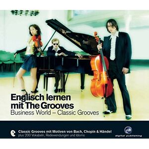 Englisch lernen mit The Grooves: Business World - Classic Grooves.Classic Grooves mit Motiven von Bach, Chopin & Händel / Audio-CD mit Booklet (The Grooves digital publishing) - Preis vom 15.06.2026 05:30:30 h Englisch lernen mit The Grooves: Business World - Classic Grooves.Classic Grooves mit Motiven von Bach, Chopin & Händel / Audio-CD mit Booklet (The Grooves digital publishing) - Preis vom 15.06.2026 05:30:30 h