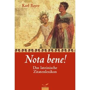 Bayer Nota bene!: Das lateinische Zitatenlexikon - Preis vom 12.06.2026 05:40:31 h Bayer Nota bene!: Das lateinische Zitatenlexikon - Preis vom 12.06.2026 05:40:31 h
