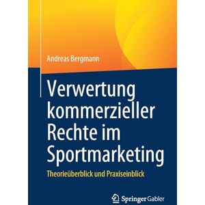 Bergmann Verwertung kommerzieller Rechte im Sportmarketing: Theorieüberblick und Praxiseinblick - Preis vom 16.06.2026 05:30:18 h Bergmann Verwertung kommerzieller Rechte im Sportmarketing: Theorieüberblick und Praxiseinblick - Preis vom 16.06.2026 05:30:18 h