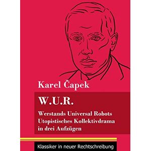 Karel Capek - W.U.R. Werstands Universal Robots: Utopistisches Kollektivdrama in drei Aufzügen (Band 75, Klassiker in neuer Rechtschreibung) - Preis vom 12.06.2026 05:40:31 h Karel Capek - W.U.R. Werstands Universal Robots: Utopistisches Kollektivdrama in drei Aufzügen (Band 75, Klassiker in neuer Rechtschreibung) - Preis vom 12.06.2026 05:40:31 h