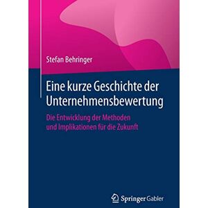 Behringer Eine kurze Geschichte der Unternehmensbewertung: Die Entwicklung der Methoden und Implikationen für die Zukunft - Preis vom 11.06.2026 05:43:19 h Behringer Eine kurze Geschichte der Unternehmensbewertung: Die Entwicklung der Methoden und Implikationen für die Zukunft - Preis vom 11.06.2026 05:43:19 h