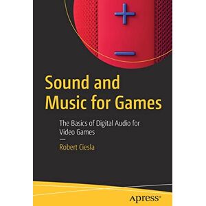 Robert Ciesla - Sound and Music for Games: The Basics of Digital Audio for Video Games - Preis vom 15.06.2026 05:30:30 h Robert Ciesla - Sound and Music for Games: The Basics of Digital Audio for Video Games - Preis vom 15.06.2026 05:30:30 h