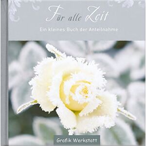 Grafik Werkstatt Bielefeld - Für alle Zeit: Ein kleines Buch der Anteilnahme - Preis vom 13.06.2026 05:28:29 h Grafik Werkstatt Bielefeld - Für alle Zeit: Ein kleines Buch der Anteilnahme - Preis vom 13.06.2026 05:28:29 h