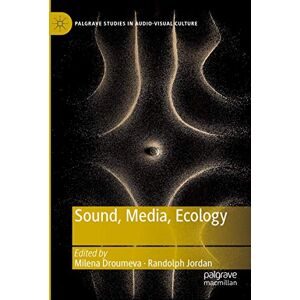 Milena Droumeva - Sound, Media, Ecology (Palgrave Studies in Audio-Visual Culture) - Preis vom 14.06.2026 05:24:48 h Milena Droumeva - Sound, Media, Ecology (Palgrave Studies in Audio-Visual Culture) - Preis vom 14.06.2026 05:24:48 h