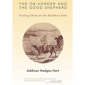 Hart The Ox-Herder and the Good Shepherd: Finding Christ on the Buddha's Path - Preis vom 12.06.2026 05:40:31 h Hart The Ox-Herder and the Good Shepherd: Finding Christ on the Buddha's Path - Preis vom 12.06.2026 05:40:31 h
