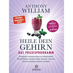 Anthony William - Heile dein Gehirn – Das Praxisprogramm: Band 2 von 2: Hochwirksame Ernährungsstrategien und maßgeschneiderte Nährstoff-Therapien bei Angstzuständen, ... als 300 Krankheitsbilder + über 100 Rezepte - Preis vom 16.06.2026 05:30:18 h Anthony William - Heile dein Gehirn – Das Praxisprogramm: Band 2 von 2: Hochwirksame Ernährungsstrategien und maßgeschneiderte Nährstoff-Therapien bei Angstzuständen, ... als 300 Krankheitsbilder + über 100 Rezepte - Preis vom 16.06.2026 05:30:18 h