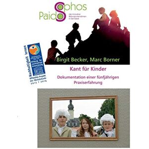 Becker Kant für Kinder: Dokumentation einer fünfjährigen Praxiserfahrung - Preis vom 15.06.2026 05:30:30 h Becker Kant für Kinder: Dokumentation einer fünfjährigen Praxiserfahrung - Preis vom 15.06.2026 05:30:30 h