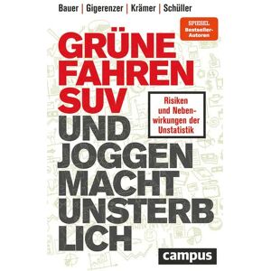 Thomas Bauer - Grüne fahren SUV und Joggen macht unsterblich: Über Risiken und Nebenwirkungen der Unstatistik - Preis vom 14.06.2026 05:24:48 h Thomas Bauer - Grüne fahren SUV und Joggen macht unsterblich: Über Risiken und Nebenwirkungen der Unstatistik - Preis vom 14.06.2026 05:24:48 h
