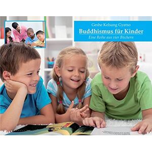 Gyatso, Geshe Kelsang - Buddhismus für Kinder Teil 1-4 (Paket 4 St.) - Preis vom 16.06.2026 05:30:18 h Gyatso, Geshe Kelsang - Buddhismus für Kinder Teil 1-4 (Paket 4 St.) - Preis vom 16.06.2026 05:30:18 h
