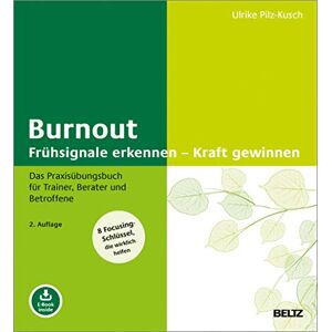 Ulrike Pilz-Kusch - Burnout: Frühsignale erkennen – Kraft gewinnen: Das Praxisübungsbuch für Trainer, Berater und Betroffene. 8 Focusing-Schlüssel, die wirklich helfen. Mit E-Book inside - Preis vom 16.06.2026 05:30:18 h Ulrike Pilz-Kusch - Burnout: Frühsignale erkennen – Kraft gewinnen: Das Praxisübungsbuch für Trainer, Berater und Betroffene. 8 Focusing-Schlüssel, die wirklich helfen. Mit E-Book inside - Preis vom 16.06.2026 05:30:18 h