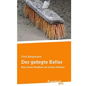 Bergmann Der gefegte Keller: Eine arme Kindheit im armen Westen - Preis vom 14.06.2026 05:24:48 h Bergmann Der gefegte Keller: Eine arme Kindheit im armen Westen - Preis vom 14.06.2026 05:24:48 h