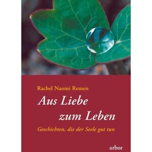 Remen, Rachel Naomi - Aus Liebe zum Leben: Geschichten, die der Seele gut tun - Preis vom 13.06.2026 05:28:29 h Remen, Rachel Naomi - Aus Liebe zum Leben: Geschichten, die der Seele gut tun - Preis vom 13.06.2026 05:28:29 h