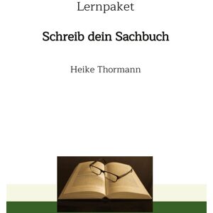 Heike Thormann - Lernpaket: Schreib dein Sachbuch (Das Schreibhandwerk lernen: Bücher und Texte richtig gut schreiben) - Preis vom 15.06.2026 05:30:30 h Heike Thormann - Lernpaket: Schreib dein Sachbuch (Das Schreibhandwerk lernen: Bücher und Texte richtig gut schreiben) - Preis vom 15.06.2026 05:30:30 h