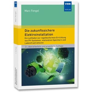 Marc Die zukunftssichere Elektroinstallation: Ein Leitfaden zur regelkonformen Errichtung von PV-Systemen, stationären Speichern und Ladeinfrastrukturen - Preis vom 16.06.2026 05:30:18 h Marc Die zukunftssichere Elektroinstallation: Ein Leitfaden zur regelkonformen Errichtung von PV-Systemen, stationären Speichern und Ladeinfrastrukturen - Preis vom 16.06.2026 05:30:18 h
