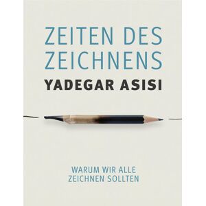 Zeiten des Zeichnens: Warum wir alle zeichnen sollten - Preis vom 15.06.2026 05:30:30 h Zeiten des Zeichnens: Warum wir alle zeichnen sollten - Preis vom 15.06.2026 05:30:30 h