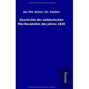 Becker Geschichte der süddeutschen Mai-Revolution des Jahres 1849 - Preis vom 14.06.2026 05:24:48 h Becker Geschichte der süddeutschen Mai-Revolution des Jahres 1849 - Preis vom 14.06.2026 05:24:48 h