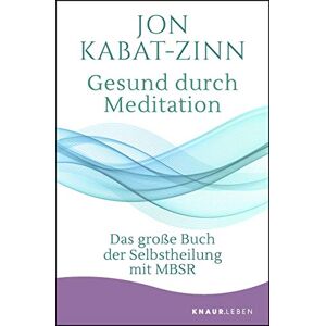 Jon Kabat-Zinn - Gesund durch Meditation: Das große Buch der Selbstheilung mit MBSR - Preis vom 12.06.2026 05:40:31 h Jon Kabat-Zinn - Gesund durch Meditation: Das große Buch der Selbstheilung mit MBSR - Preis vom 12.06.2026 05:40:31 h