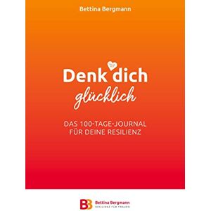 Bergmann Denk dich glücklich: Das 100-Tage-Journal für deine Resilienz - Preis vom 14.06.2026 05:24:48 h Bergmann Denk dich glücklich: Das 100-Tage-Journal für deine Resilienz - Preis vom 14.06.2026 05:24:48 h