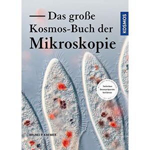 Kremer, Bruno P. - Das große Kosmos-Buch der Mikroskopie - Preis vom 15.06.2026 05:30:30 h Kremer, Bruno P. - Das große Kosmos-Buch der Mikroskopie - Preis vom 15.06.2026 05:30:30 h