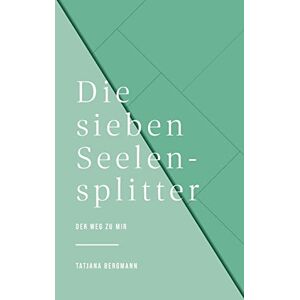 Bergmann Die sieben Seelensplitter: DER WEG ZU MIR - Preis vom 14.06.2026 05:24:48 h Bergmann Die sieben Seelensplitter: DER WEG ZU MIR - Preis vom 14.06.2026 05:24:48 h