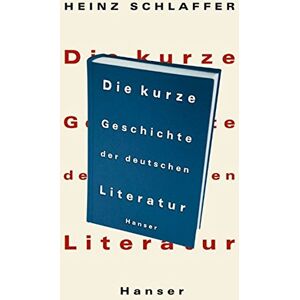 Heinz Schlaffer - Die kurze Geschichte der deutschen Literatur - Preis vom 14.06.2026 05:24:48 h Heinz Schlaffer - Die kurze Geschichte der deutschen Literatur - Preis vom 14.06.2026 05:24:48 h