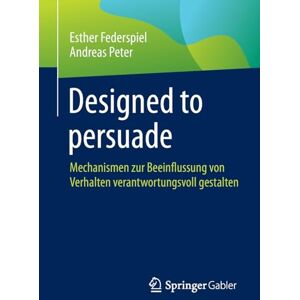 Esther Federspiel - Designed to persuade: Mechanismen zur Beeinflussung von Verhalten verantwortungsvoll gestalten - Preis vom 12.06.2026 05:40:31 h Esther Federspiel - Designed to persuade: Mechanismen zur Beeinflussung von Verhalten verantwortungsvoll gestalten - Preis vom 12.06.2026 05:40:31 h