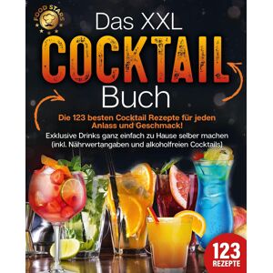 Food Stars - Das XXL Cocktail Buch: Die 123 besten Cocktail Rezepte für jeden Anlass und Geschmack! Exklusive Drinks ganz einfach zu Hause selber machen (inkl. Nährwertangaben und alkoholfreien Cocktails) - Preis vom 15.06.2026 05:30:30 h Food Stars - Das XXL Cocktail Buch: Die 123 besten Cocktail Rezepte für jeden Anlass und Geschmack! Exklusive Drinks ganz einfach zu Hause selber machen (inkl. Nährwertangaben und alkoholfreien Cocktails) - Preis vom 15.06.2026 05:30:30 h