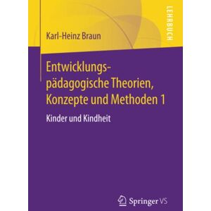 Braun Entwicklungspädagogische Theorien, Konzepte und Methoden 1: Kinder und Kindheit - Preis vom 15.06.2026 05:30:30 h Braun Entwicklungspädagogische Theorien, Konzepte und Methoden 1: Kinder und Kindheit - Preis vom 15.06.2026 05:30:30 h