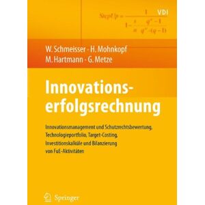 Wilhelm Schmeisser - Innovationserfolgsrechnung: Innovationsmanagement und Schutzrechtsbewertung, Technologieportfolio, Target-Costing, Investitionskalküle und Bilanzierung von FuE-Aktivitäten (VDI-Buch) - Preis vom 15.06.2026 05:30:30 h Wilhelm Schmeisser - Innovationserfolgsrechnung: Innovationsmanagement und Schutzrechtsbewertung, Technologieportfolio, Target-Costing, Investitionskalküle und Bilanzierung von FuE-Aktivitäten (VDI-Buch) - Preis vom 15.06.2026 05:30:30 h