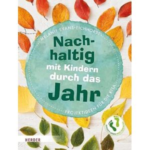 Melanie Evans-Eichhorst - Nachhaltig mit Kindern durch das Jahr: Projektideen für die Kita - Preis vom 14.06.2026 05:24:48 h Melanie Evans-Eichhorst - Nachhaltig mit Kindern durch das Jahr: Projektideen für die Kita - Preis vom 14.06.2026 05:24:48 h