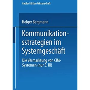 Bergmann Kommunikationsstrategien im Systemgeschäft: Die Vermarktung von C.I.M.-Systemen - Preis vom 15.06.2026 05:30:30 h Bergmann Kommunikationsstrategien im Systemgeschäft: Die Vermarktung von C.I.M.-Systemen - Preis vom 15.06.2026 05:30:30 h